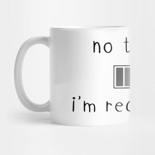 No talking. I'm recharging. Mug